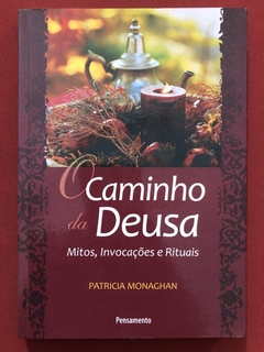 Livro - O Caminho Da Deusa - Patricia Monaghan - Editora Pensamento - Seminovo