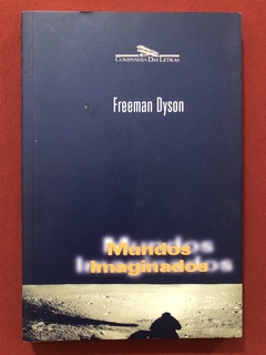 Livro - Mundos Imaginados - Freeman Dyson - Companhia Das Letras