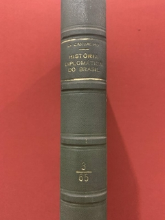 Livro - História Diplomática Do Brasil - Delgado De Carvalho - 1959 - comprar online