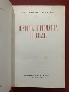 Livro - História Diplomática Do Brasil - Delgado De Carvalho - 1959 - Sebo Mosaico - Livros, DVD's, CD's, LP's, Gibis e HQ's