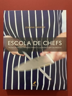 Livro - Escola De Chefs - Joanna Farrow - Manole - Capa Dura