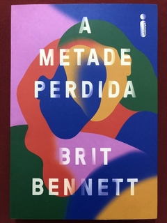 Livro - A Metade Perdida - Brit Bennett - Editora Intrínseca - Seminovo