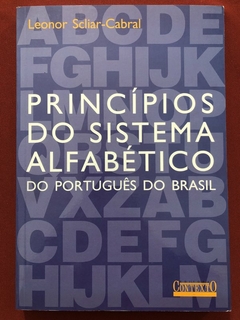 Livro - Princípios Do Sistema Alfabético Do Português Do Brasil - Leonor Scliar-Cabral