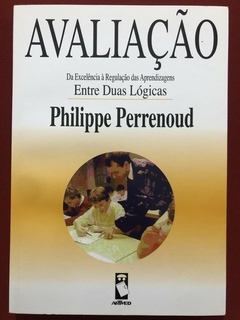 Livro - Avaliação - Philippe Perrenoud - Editora ArtMed - Seminovo