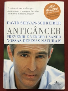 Livro - Anticâncer - David Servan-Schreiber - Editora Fontanar - Seminovo