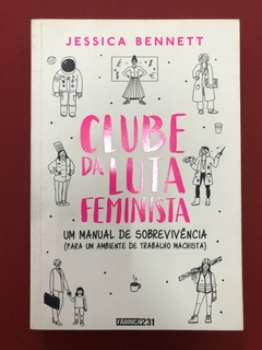 Livro - Clube Da Luta Feminista - Jessica Bennett - Fábrica231 - Seminovo