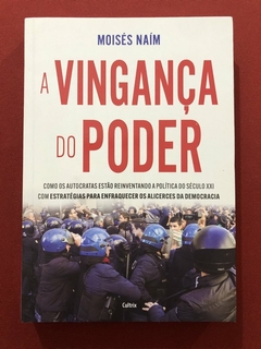 Livro - A Vingança Do Poder - Moisés Naím - Cultrix - Seminovo