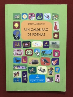 Livro - Um Caldeirão De Poemas - Tatiana Belinky - Ed. Companhia Das Letrinhas