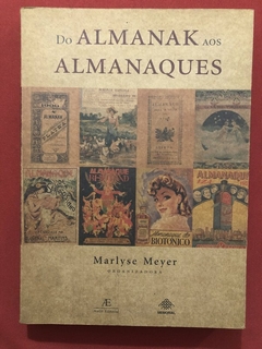 Livro - Do Almanalk Aos Almanaques - Marlyse Meyer - Ateliê Editorial