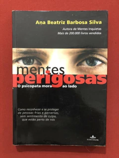 Livro - Mentes Perigosas - Ana Beatriz Barbosa Silva - Editora Fontanar