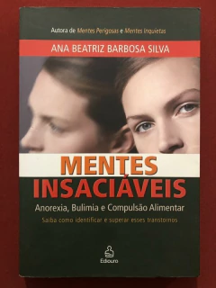 Livro - Mentes Insaciáveis - Ana Beatriz Barbosa Silva - Editora Ediouro
