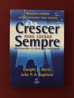 Livro - Crescer Para Lucrar Sempre - Dwight L. Gertz