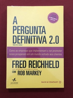 Livro - A Pergunta Definitiva 2.0 - Fred Reichheld - Alta Books - Novo