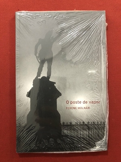 Livro - O Poste De Vapor - Ferenc Molnár - Cosacnaify - Novo