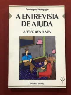 Livro - A Entrevista De Ajuda - Alfred Benjamin - Martins Fontes