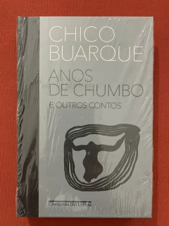 Livro - Anos De Chumbo E Outros Contos - Chico Buarque - Companhia Das Letras - Novo