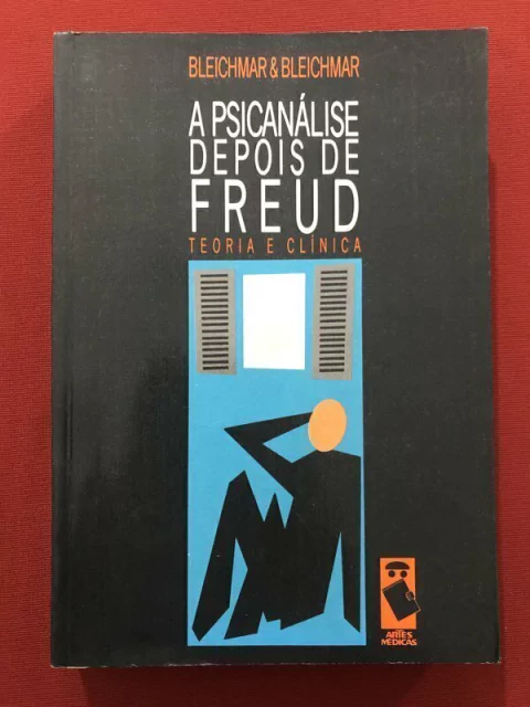 Livro - A Psicanálise Depois De Freud - Bleichmar & Bleichmar - Ed. Artes Médicas