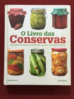 Livro - O Livro Das Conservas - Lynda Brown - Publifolha - Seminovo