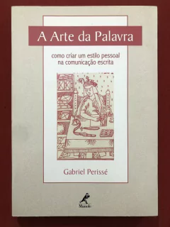 Livro - A Arte Da Palavra - Gabriel Perissé - Editora Manole