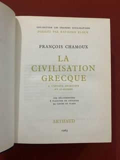 Livro - La Civilisation Grecque - François Chamoux - Capa Dura - Arthaud na internet