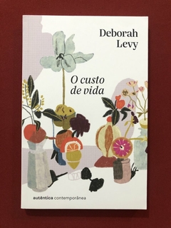 Livro - O Custo De Vida - Deborah Levy - Ed. Autêntica - Seminovo