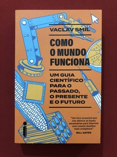 Livro - Como O Mundo Funciona - Vaclav Smil - Intrínseca - Seminovo