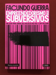 Livro - Empreendedorismo Para Subversivos - Facundo Guerra - Planeta - Seminovo