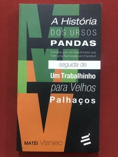 Livro - A História Dos Ursos Pandas Seguida De Um Trabalhinho - Matéi Visniec - Seminovo