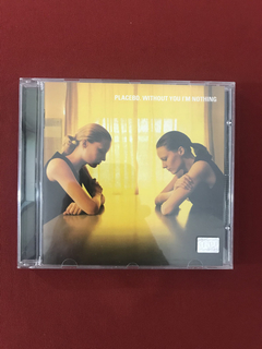 CD - Placebo - Without You I'm Nothing - Nacional - Seminovo