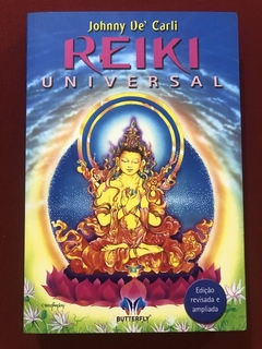 Livro - Reiki Universal - Johnny De'Carli - Ed. Butterfly - Seminovo