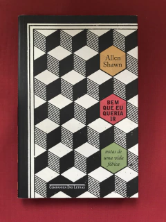 Livro - Bem Que Eu Queria Ir - Allen Shawn - Cia. Das Letras