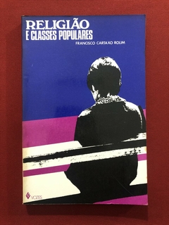 Livro - Religião E Classes Populares - Francisco Cartaxo Rolim - Editores Vozes