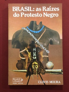 Livro - Brasil: As Raízes Do Protesto Negro - Clóvis Moura - Ed. Global