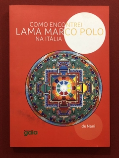 Livro - Como Encontrei Lama Marco Polo Na Itália - Editora Gaia - Seminovo