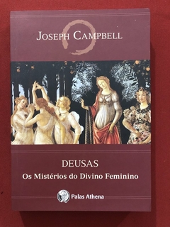 Livro - Deusas: Os Mistérios Do Divino Feminino - Joseph Campbell - Seminovo