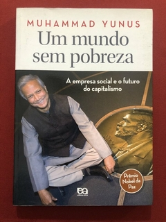 Livro - Um Mundo Sem Pobreza - Muhammad Yunus - Editora Ática