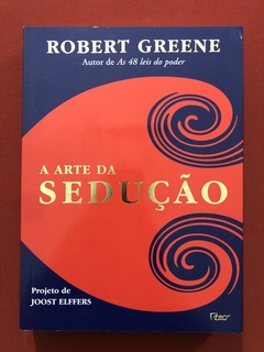 Livro - A Arte Da Sedução - Robert Greene - Editora Rocco