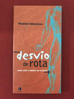 Livro - Desvio De Rota - Wladimir Ballesteros - Ed. Landy
