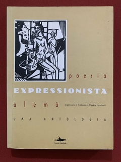 Livro - Poesia Expressionista Alemã - Claudia Cavalcanti - Estação Liberdade