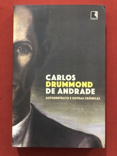 Livro - Autorretrato E Outras Crônicas - Carlos Drummond De Andrade - Record