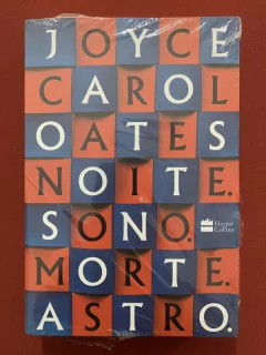 Livro - Noite. Sono. Morte. Astro. - Joyce Carol Oates - Harper Collins - Novo