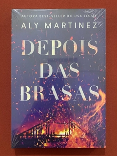 Livro - Depois Das Brasas - Aly Martinez - Editora Paralela - Novo