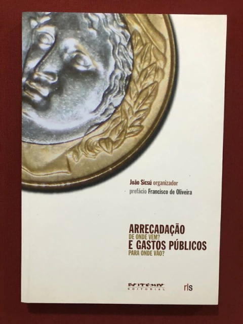 Livro - Arrecadação E Gastos Públicos - João Sicsú - Editora Boitempo - Seminovo