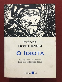 Livro - O Idiota - Fiódor Dostoiévski - Editora 34 - Literatura Russa