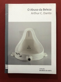 Livro - O Abuso Da Beleza - Arthur C. Danto - Martins Fontes - Novo