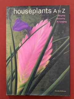 Livro - Houseplants A To Z - Cecelia Heffernan - Editora Abrams - Capa Dura