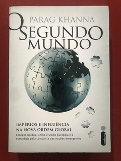 Livro - O Segundo Mundo - Parag Khanna - Editora Intrínseca