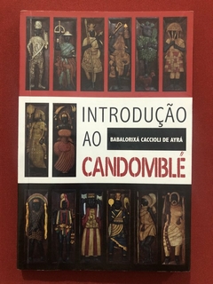 Livro - Introdução Ao Candomblé - Babalorixá Caccioli De Ayrá - Seminovo