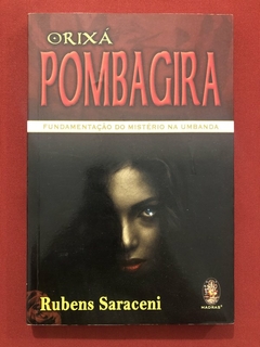 Livro - Orixá Pombagira - Rubens Saraceni - Ed. Madras - Seminovo