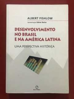 Livro - Desenvolvimento No Brasil E Na América Latina - Albert Fishlow